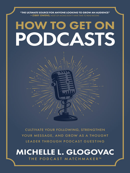 Title details for How to Get on Podcasts by Michelle Glogovac - Available